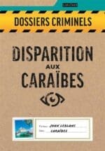 Dossiers Criminels - Disparition aux Caraïbes
