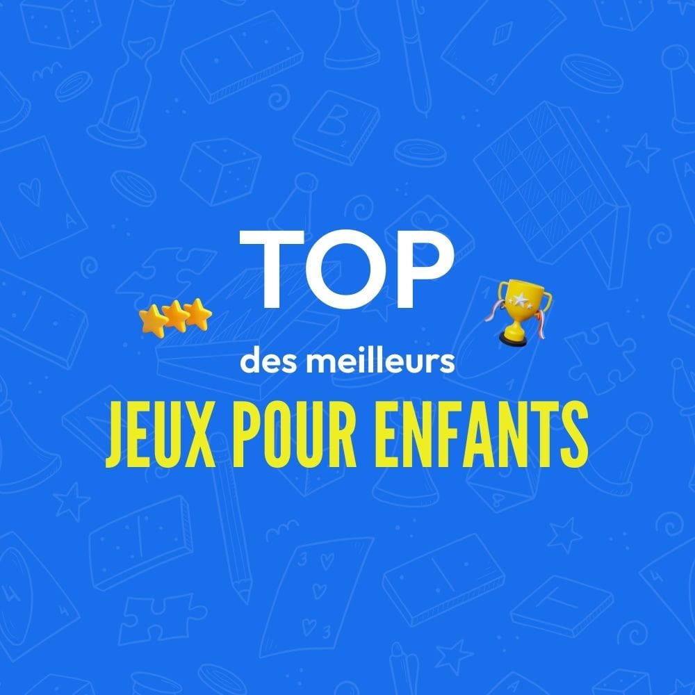 Top des meilleurs jeux pour enfants