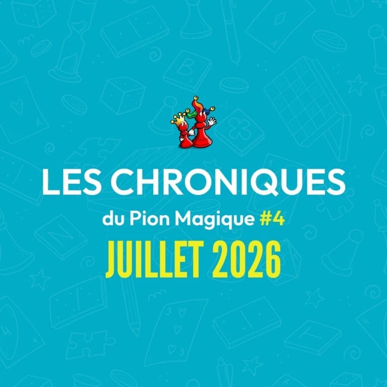 Les Chroniques du Pion Magique numéro 4 juillet 2026